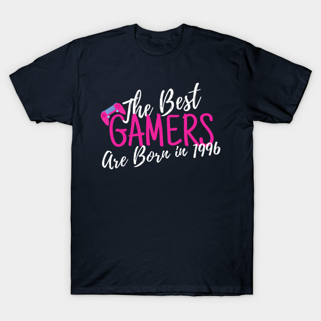 Discover The Best Gamers are Born in 1996 Gamers Saying Quote Gift For Girl - The Best Gamers Are Born In 1996 - T-Shirt