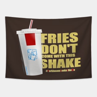 Fries Don't Come With This Shake Tapestry