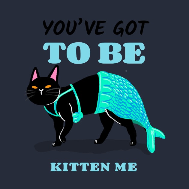 You've got to be kitten me - mermaid cat by maggzstyle