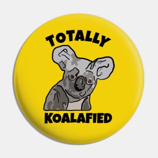 Totally Koalafied Pin