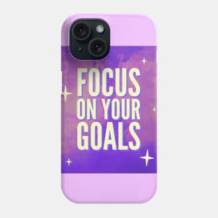 Focus on your goals Phone Case