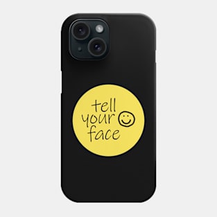 Quote Tell Your Face Illuminating Yellow Phone Case