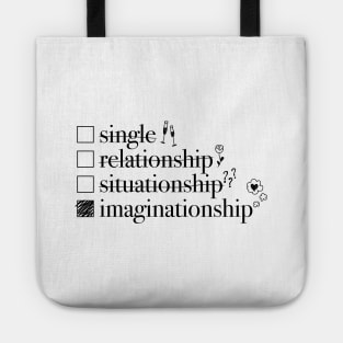 Relationship Status: Imaginationship Funny Tote