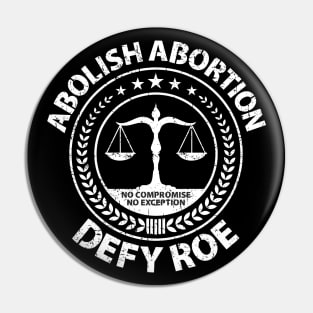 Abolish Abortion - Defy Roe - Scales - Weathered Pin