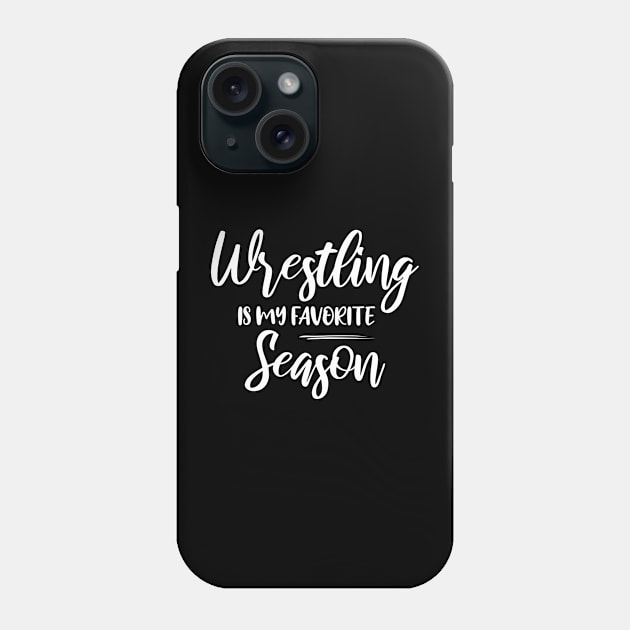 Wrestling is my favorite season, Sports Fight match Fun Phone Case by printalpha-art