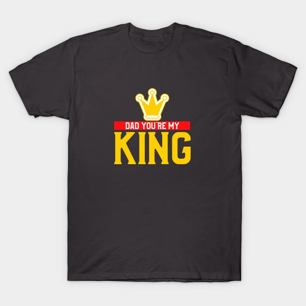 My King My Dad T-Shirt My King My Dad T-Shirt