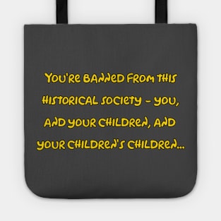 You're banned from this historical society!  2 sided beauty Tote