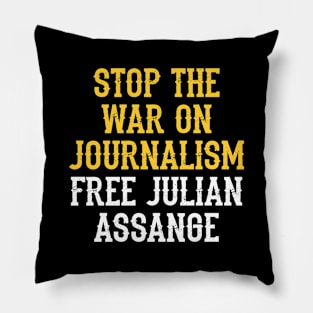 Stop the war on journalism. Stopping leaks is a new form of censorship, quote. Free, save, don't extradite Assange. Justice for Assange. I stand with Assange. Hands off the press Pillow