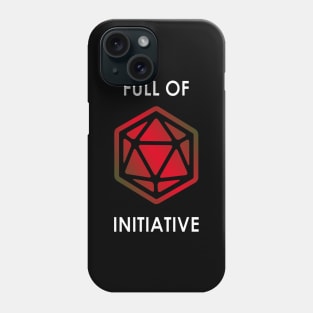 FULL OF INITIATIVE Phone Case