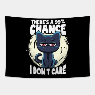 There's a 99% Chance I Don't Care Cat Irony And Sarcasm Tapestry