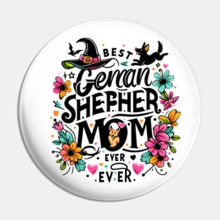 Best German Shepherd Mom Ever Funny Pet Dog Pin