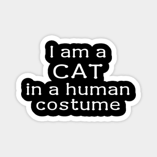 I am a cat in a human costume Magnet