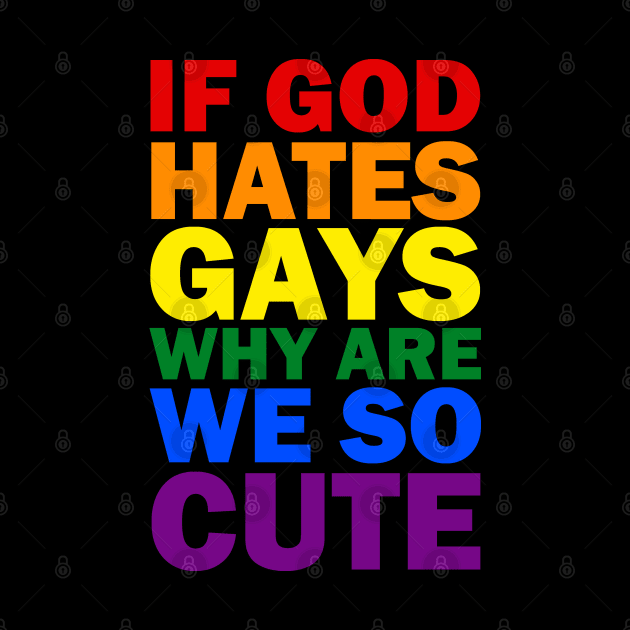 If god hates gays why are we so cute by valentinahramov