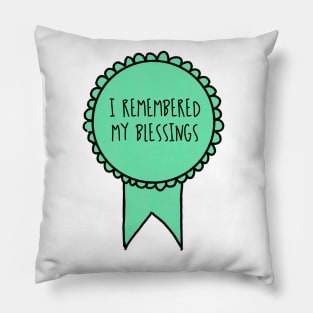 I Remembered My Blessings / Self-Care Awards Pillow