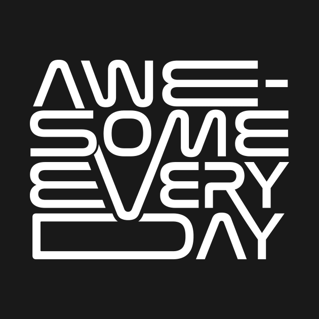 Awesome Everyday by Motivation Wings