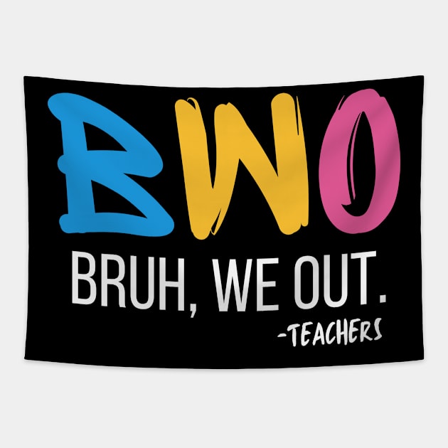 Bruh We Out Teachers Tapestry by BoukMa