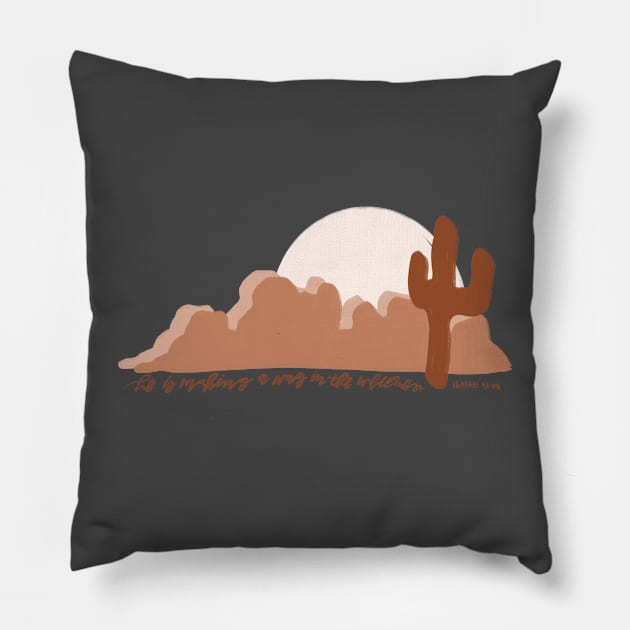 "he is making a way in the wilderness" isaiah 43:19 bible verse desert landscape Pillow by andienoelm