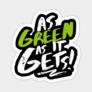 As Green As It Gets (v1) Magnet