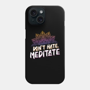 Don't Hate Meditate Vintage Inspired Yoga Lover Phone Case