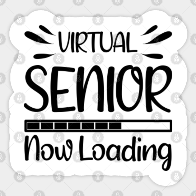 Senior Class Of 21 Virtual Senior Now Loading Virtual Senior Now Loading Sticker Teepublic Senior Class Of 21 Virtual Senior Now Loading Virtual Senior Now Loading Sticker Teepublic