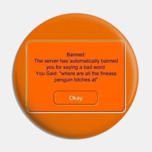 Club Penguin banned message Pin