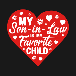 My Son-in-law Is My Favorite Child For Mother-in-law T-Shirt