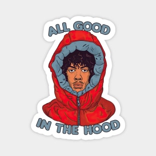 All Good In The Hood Magnet