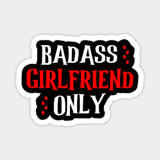 Badass Girlfriend Only Magnet