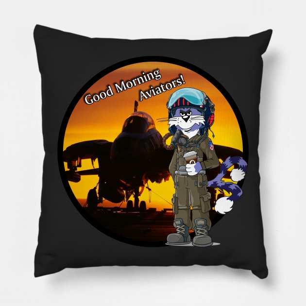 F-14 Tomcat - Good Morning Aviators Pillow by TomcatGypsy