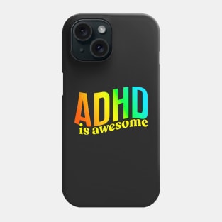 ADHD is awesome Phone Case