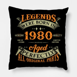 44th Birthday Legends Were Born In 1980 Pillow