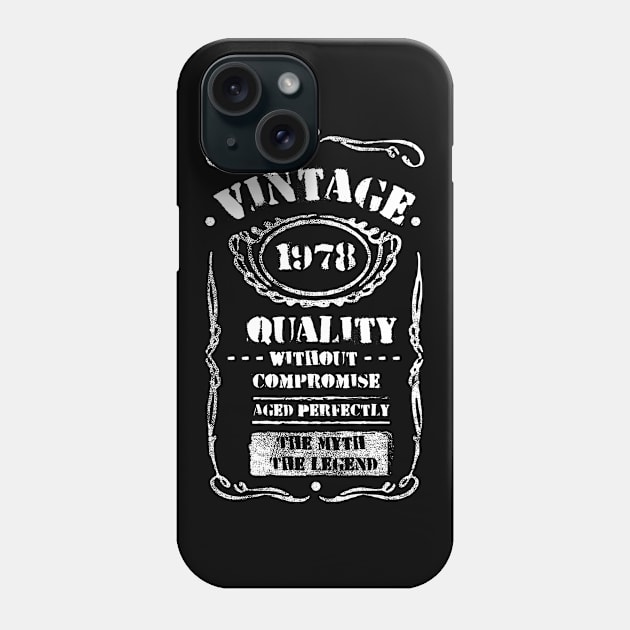 Vintage 1978 Birthday Tee Anniversary Quality Without Compromise Aged Perfectly The Myth The Legend Family Gift Phone Case by NickDezArts