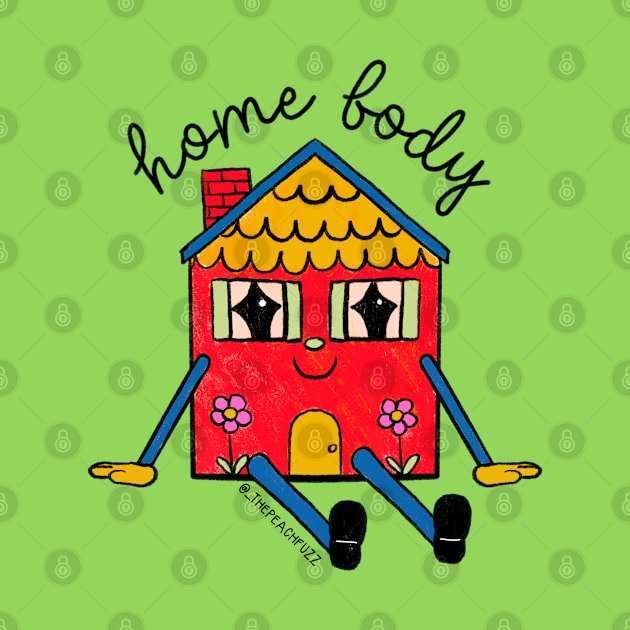 Home Body - The Peach Fuzz by ThePeachFuzz