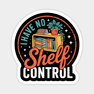I Have No Shelf Control Funny Reading Book Lover Magnet