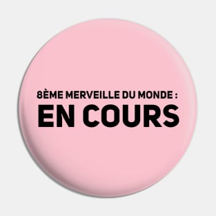 8ème merveille du monde en cours Pin