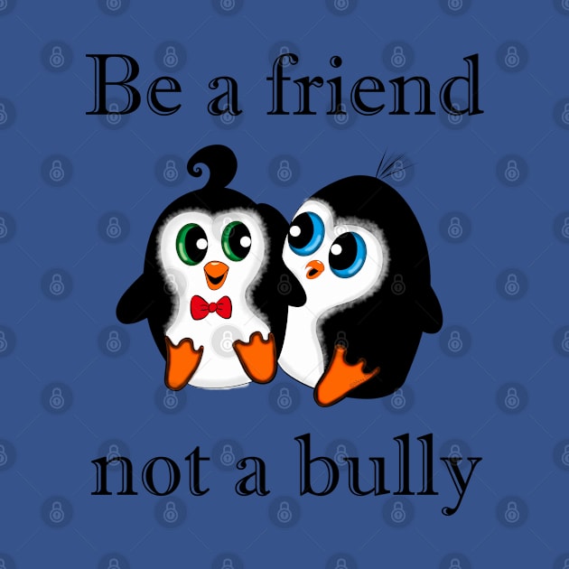 Be A Friend Not A Bully (Boys) by DitzyDonutsDesigns