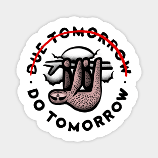 Due Tomorrow? Do Tomorrow. Magnet