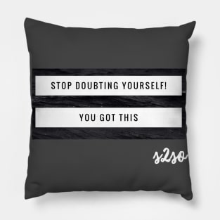 You got this! Pillow