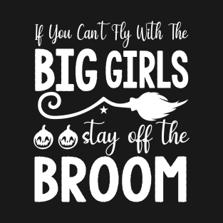 Big Girls Broomstick | Halloween 2023 T-Shirt