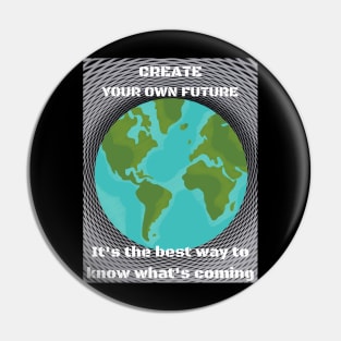 Create your own future Pin