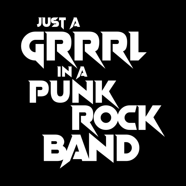 Just A Grrrl In A Punk Rock Band by Rike Mayer