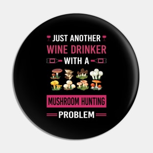 Wine Drinker Mushroom Hunting Mushrooms Mushrooming Mycology Mycologist Foraging Forager Pin