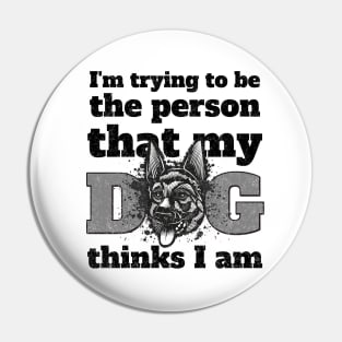 Striving to Meet My Dog's Expectations Pin