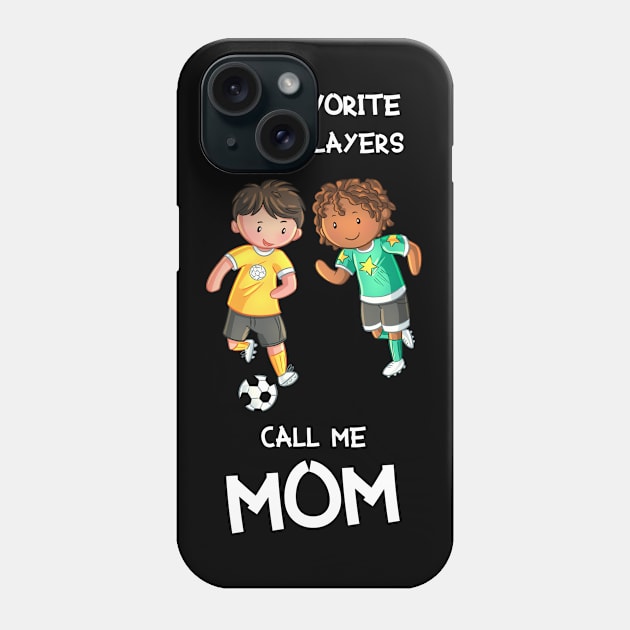 My favorite two players call me mom Phone Case by BB Funny Store