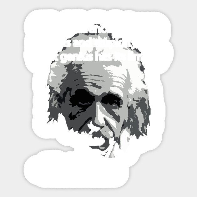 Einstein Quote Sticker! - Science - Sticker