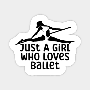 Just a Girl Who Loves Ballet Magnet