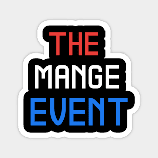 The Mange Event Magnet