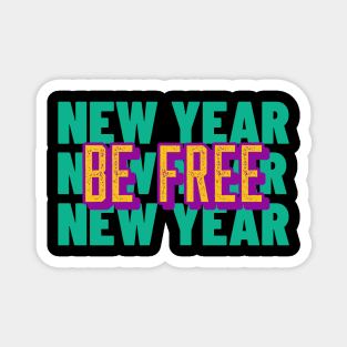 New year Be Free Magnet