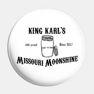 KING KARL'S MISSOURI MOONSHINE Pin