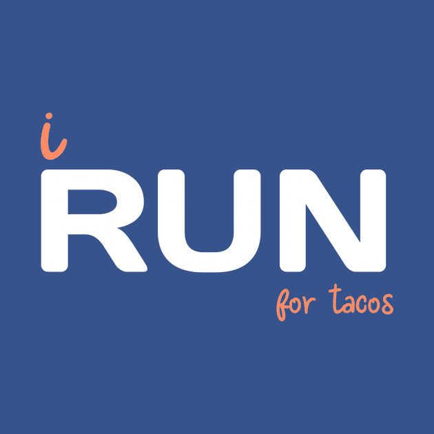 i RUN for tacos by RevUp